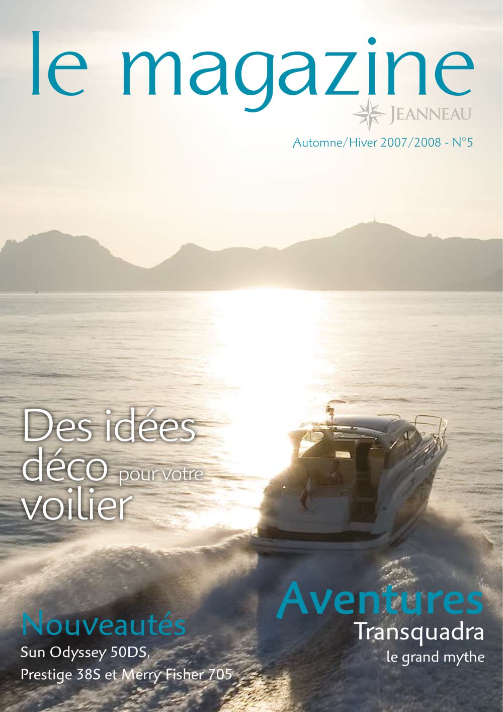 Le magazine. Automne/hiver 2007/2008 n&deg;5 - Jeanneau - Sailboats